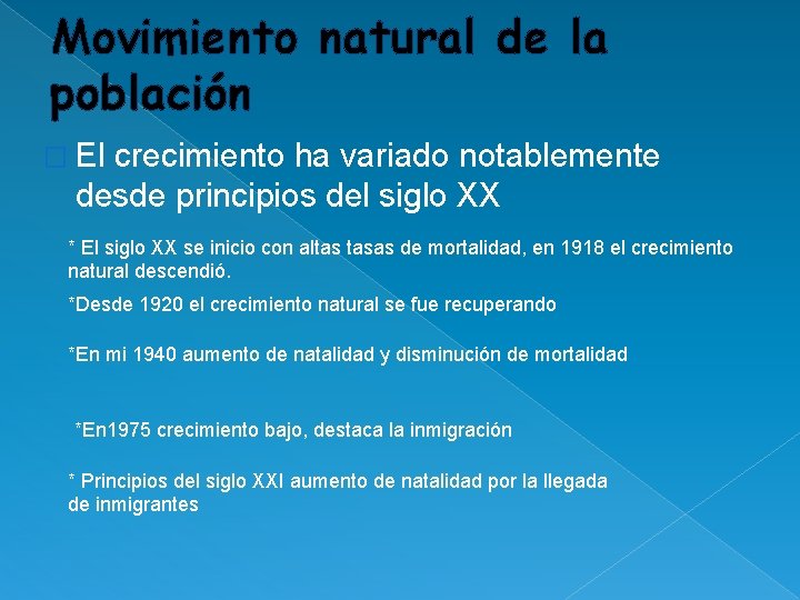 Movimiento natural de la población � El crecimiento ha variado notablemente desde principios del Movimiento natural de la población � El crecimiento ha variado notablemente desde principios del
