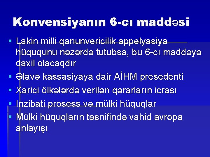 Konvensiyanın 6 -cı maddəsi § Lakin milli qanunvericilik appelyasiya hüququnu nəzərdə tutubsa, bu 6