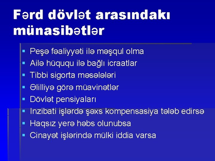 Fərd dövlət arasındakı münasibətlər § § § § Peşə fəaliyyəti ilə məşqul olma Ailə