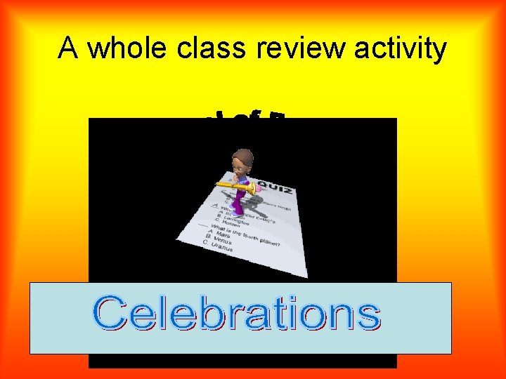 A whole class review activity 