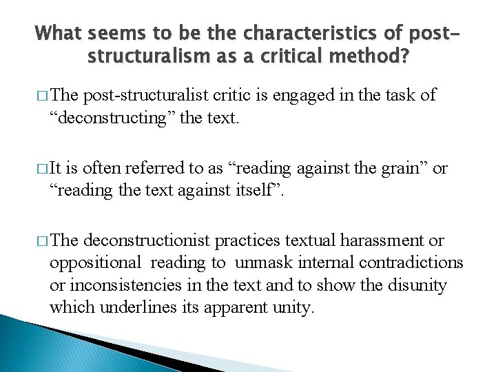 What seems to be the characteristics of poststructuralism as a critical method? � The