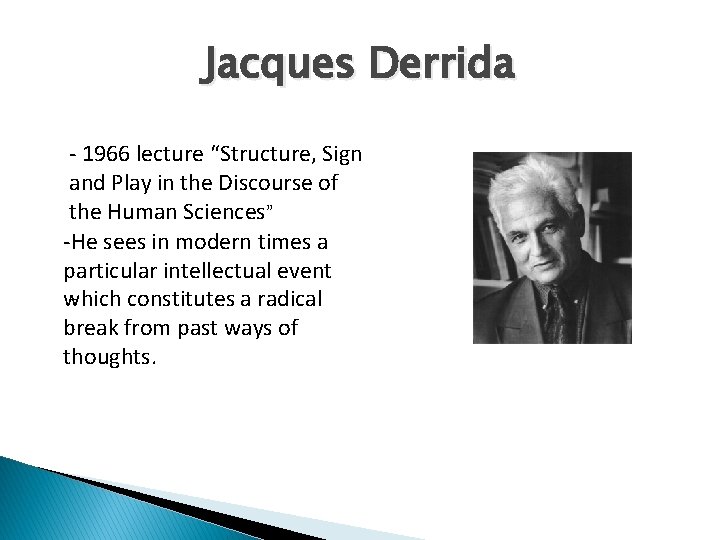 Jacques Derrida - 1966 lecture “Structure, Sign and Play in the Discourse of the