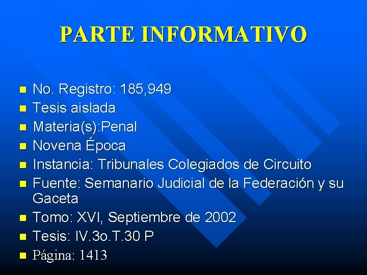 PARTE INFORMATIVO n n n n n No. Registro: 185, 949 Tesis aislada Materia(s):