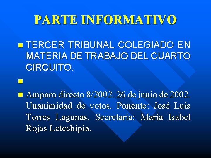 PARTE INFORMATIVO TERCER TRIBUNAL COLEGIADO EN MATERIA DE TRABAJO DEL CUARTO CIRCUITO. n n