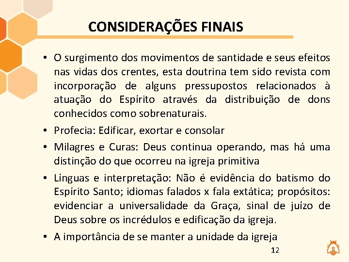 CONSIDERAÇÕES FINAIS • O surgimento dos movimentos de santidade e seus efeitos nas vidas CONSIDERAÇÕES FINAIS • O surgimento dos movimentos de santidade e seus efeitos nas vidas