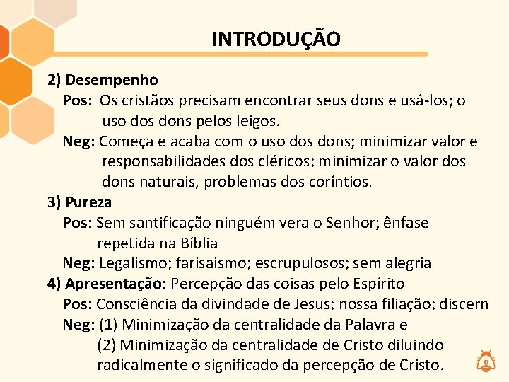 INTRODUÇÃO 2) Desempenho Pos: Os cristãos precisam encontrar seus dons e usá-los; o uso INTRODUÇÃO 2) Desempenho Pos: Os cristãos precisam encontrar seus dons e usá-los; o uso
