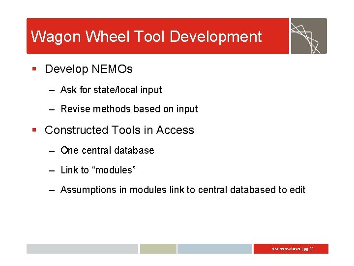 Wagon Wheel Tool Development § Develop NEMOs – Ask for state/local input – Revise