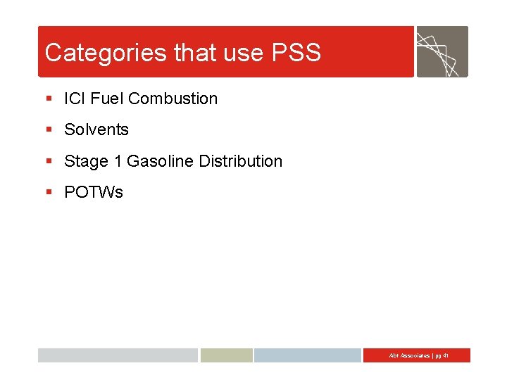 Categories that use PSS § ICI Fuel Combustion § Solvents § Stage 1 Gasoline