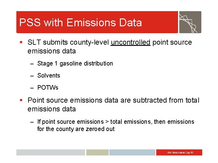 PSS with Emissions Data § SLT submits county-level uncontrolled point source emissions data –