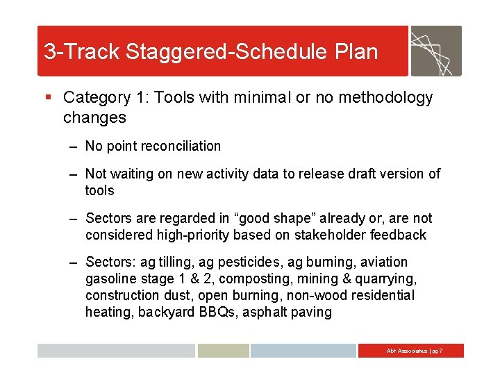 3 -Track Staggered-Schedule Plan § Category 1: Tools with minimal or no methodology changes