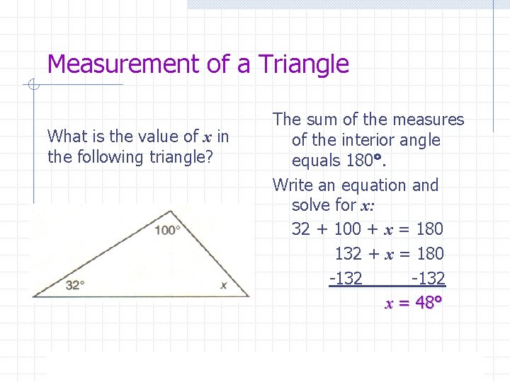 Measurement of a Triangle What is the value of x in the following triangle?