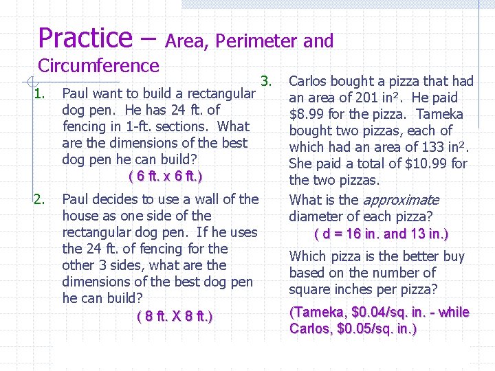 Practice – Area, Perimeter and Circumference 1. Paul want to build a rectangular dog
