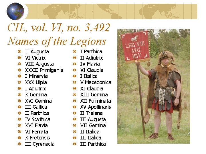 CIL, vol. VI, no. 3, 492 Names of the Legions II Augusta VI Victrix