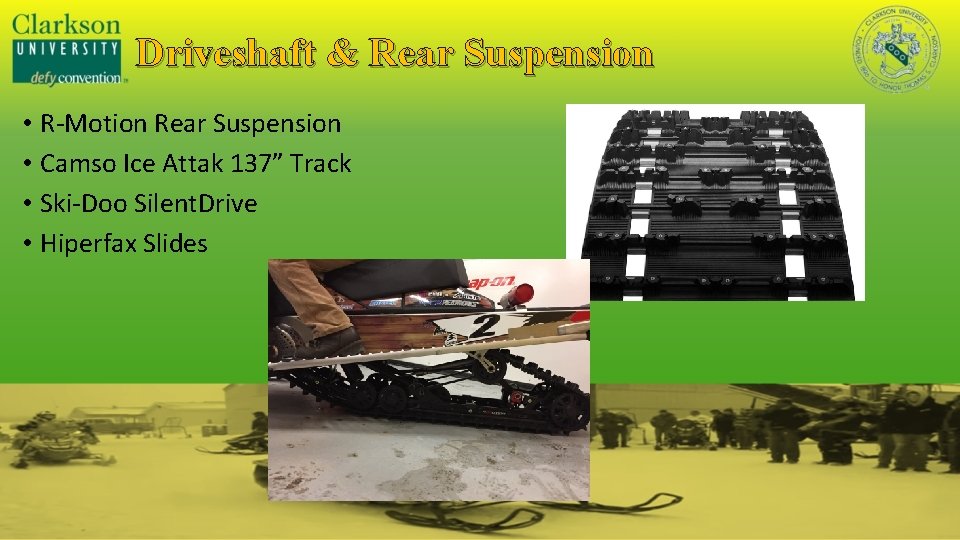 Driveshaft & Rear Suspension • R-Motion Rear Suspension • Camso Ice Attak 137” Track