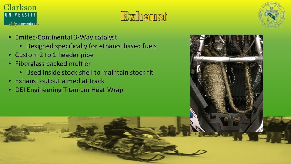 Exhaust • Emitec-Continental 3 -Way catalyst • Designed specifically for ethanol based fuels •