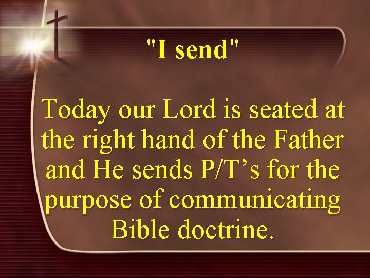 "I send" Today our Lord is seated at the right hand of the Father