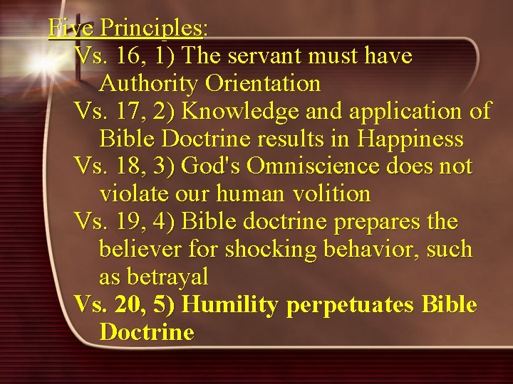 Five Principles: Vs. 16, 1) The servant must have Authority Orientation Vs. 17, 2)
