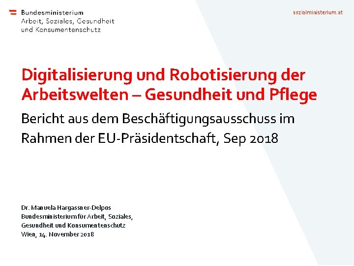 sozialministerium. at Digitalisierung und Robotisierung der Arbeitswelten – Gesundheit und Pflege Bericht aus dem