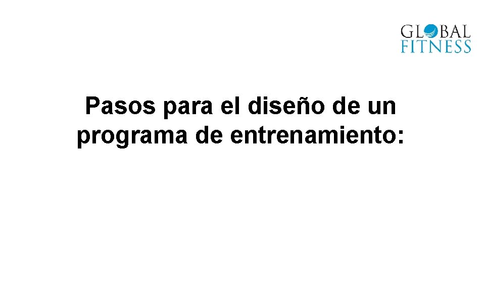 Pasos para el diseño de un programa de entrenamiento: 