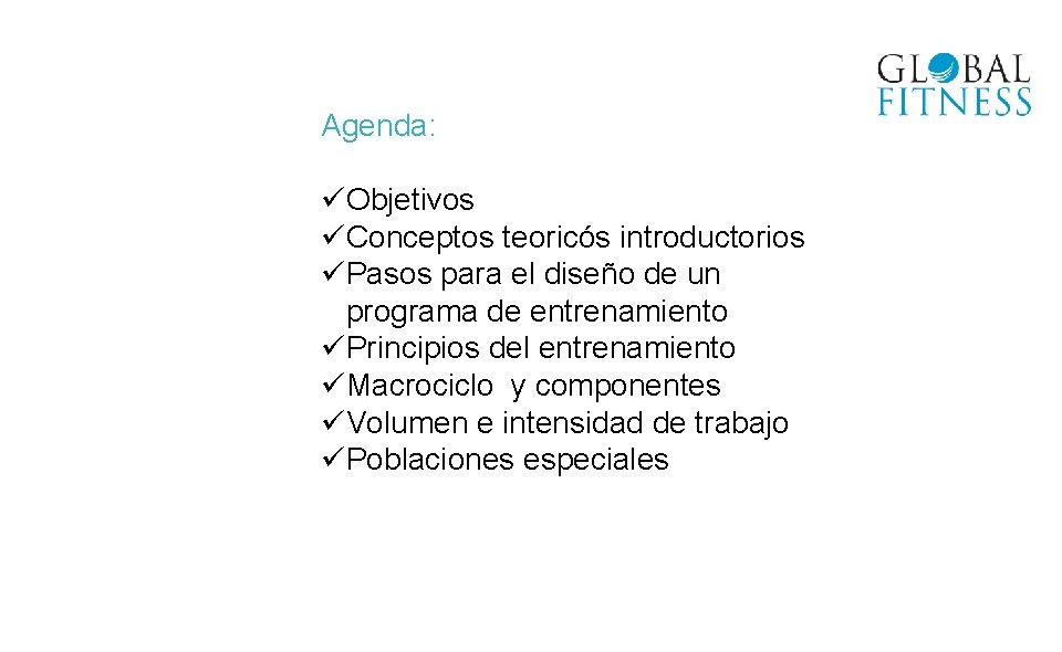 Agenda: üObjetivos üConceptos teoricós introductorios üPasos para el diseño de un programa de entrenamiento