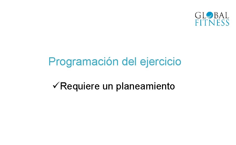 Programación del ejercicio üRequiere un planeamiento 