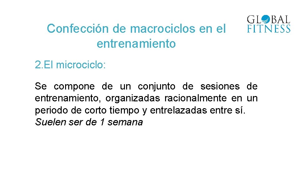 Confección de macrociclos en el entrenamiento 2. El microciclo: Se compone de un conjunto