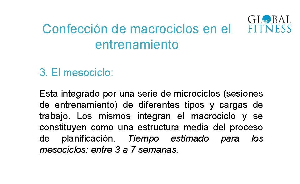 Confección de macrociclos en el entrenamiento 3. El mesociclo: Esta integrado por una serie