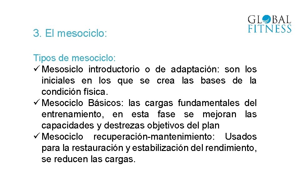 3. El mesociclo: Tipos de mesociclo: ü Mesosiclo introductorio o de adaptación: son los