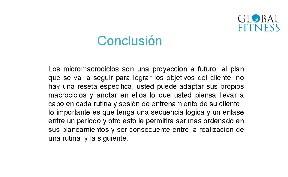 Conclusión Los micromacrociclos son una proyeccion a futuro, el plan que se va a