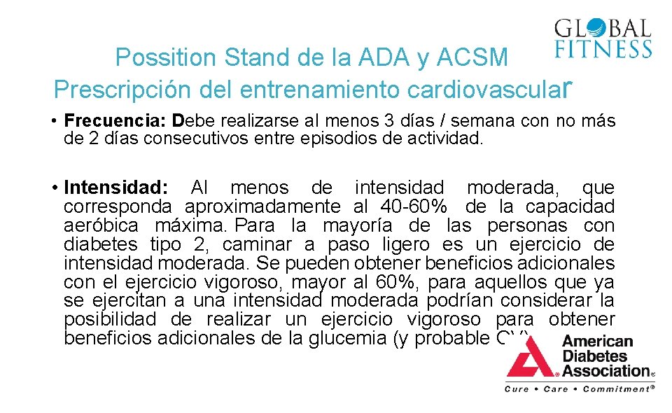 Possition Stand de la ADA y ACSM Prescripción del entrenamiento cardiovascular • Frecuencia: Debe