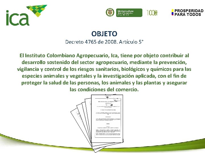 Min. Agricultura Ministerio de Agricultura y Desarrollo Rural PROSPERIDAD PARA TODOS OBJETO Decreto 4765