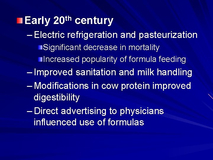 Early 20 th century – Electric refrigeration and pasteurization Significant decrease in mortality Increased