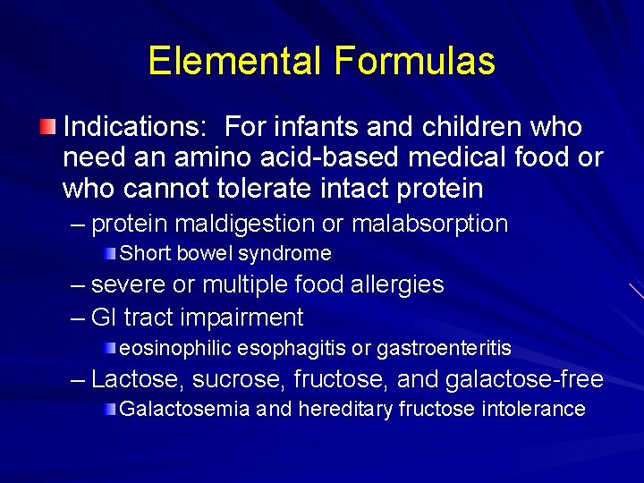 Elemental Formulas Indications: For infants and children who need an amino acid-based medical food