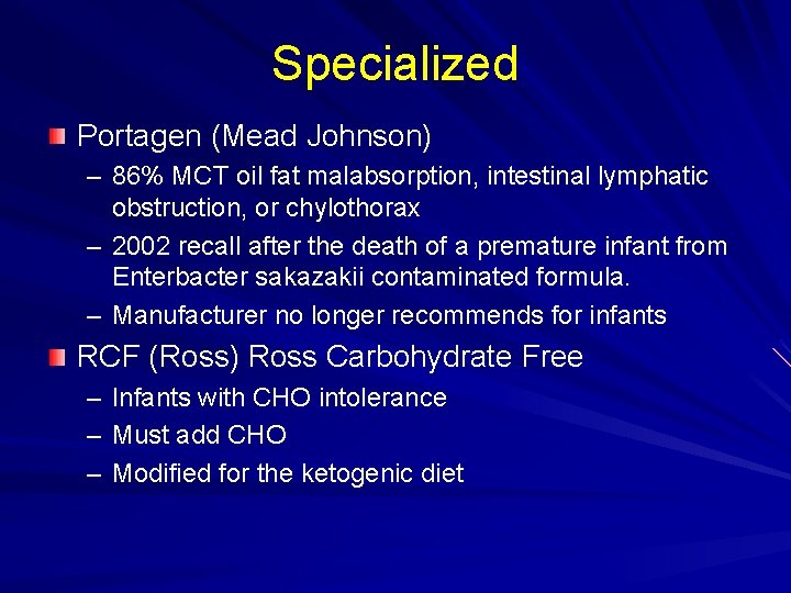 Specialized Portagen (Mead Johnson) – 86% MCT oil fat malabsorption, intestinal lymphatic obstruction, or