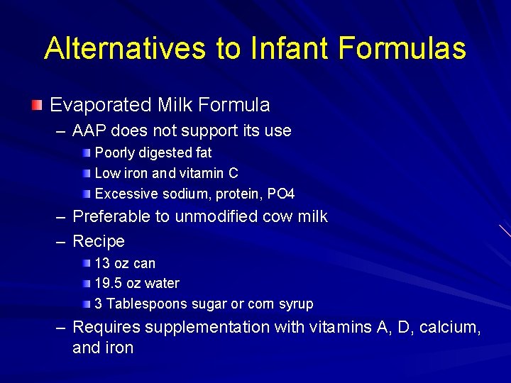 Alternatives to Infant Formulas Evaporated Milk Formula – AAP does not support its use