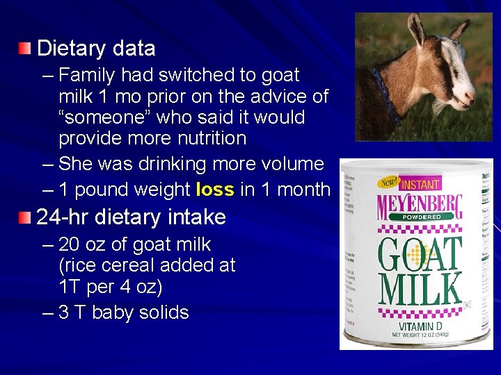 Dietary data – Family had switched to goat milk 1 mo prior on the