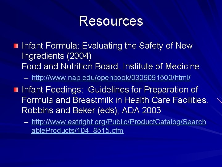 Resources Infant Formula: Evaluating the Safety of New Ingredients (2004) Food and Nutrition Board,