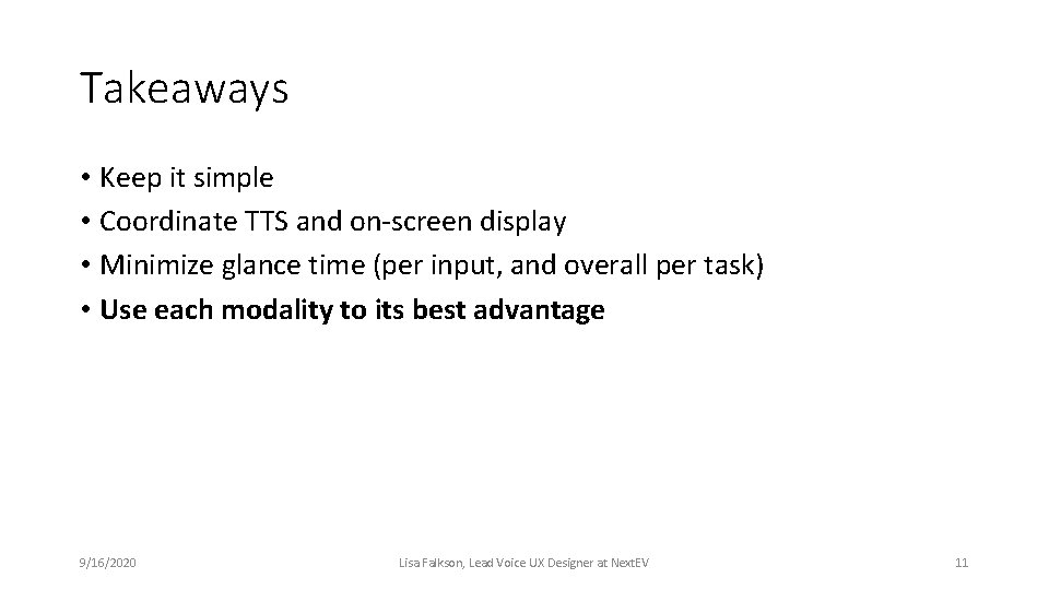 Takeaways • Keep it simple • Coordinate TTS and on-screen display • Minimize glance
