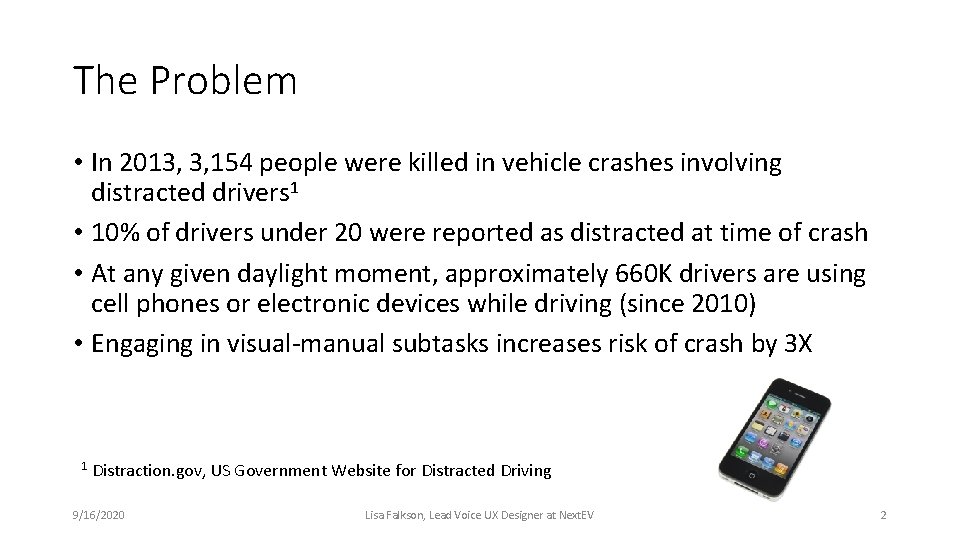 The Problem • In 2013, 3, 154 people were killed in vehicle crashes involving