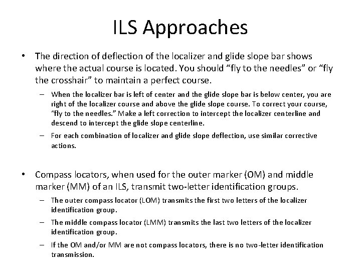 ILS Approaches • The direction of deflection of the localizer and glide slope bar
