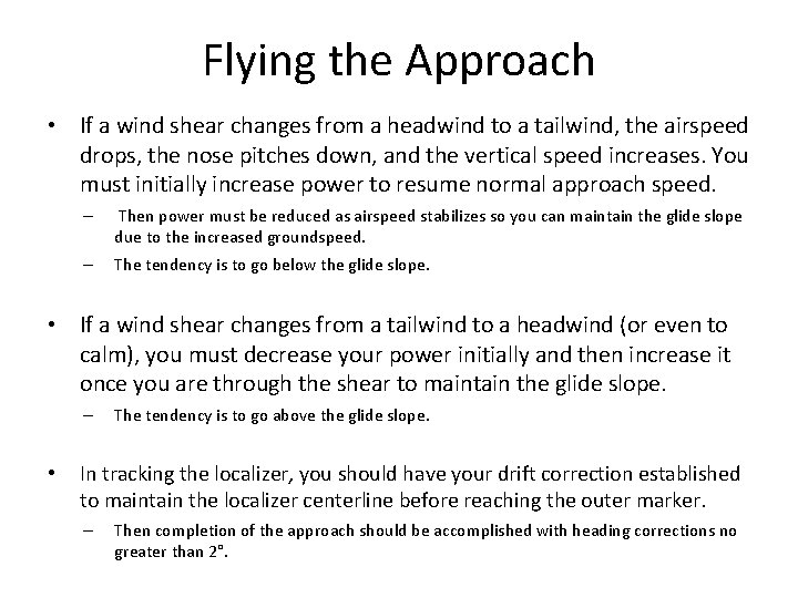 Flying the Approach • If a wind shear changes from a headwind to a