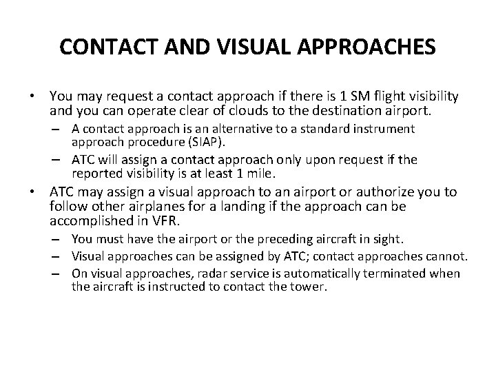 CONTACT AND VISUAL APPROACHES • You may request a contact approach if there is