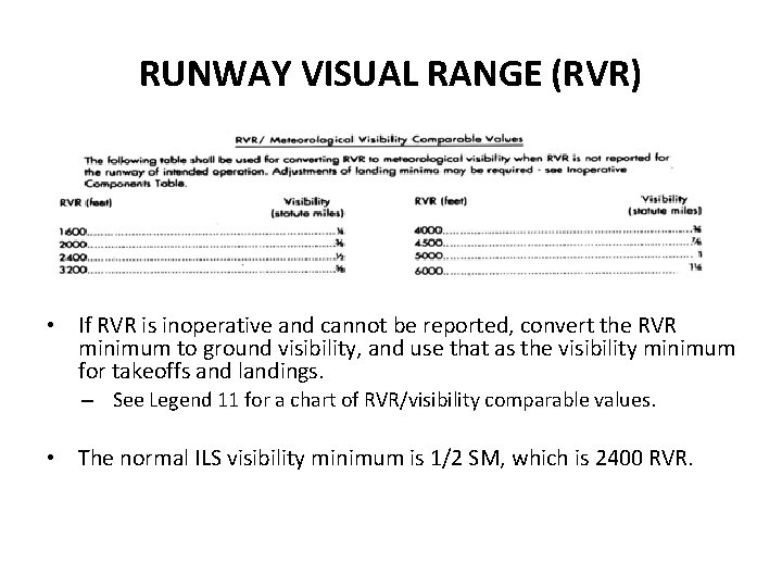 RUNWAY VISUAL RANGE (RVR) • RVR is an instrumentally derived value that represents the