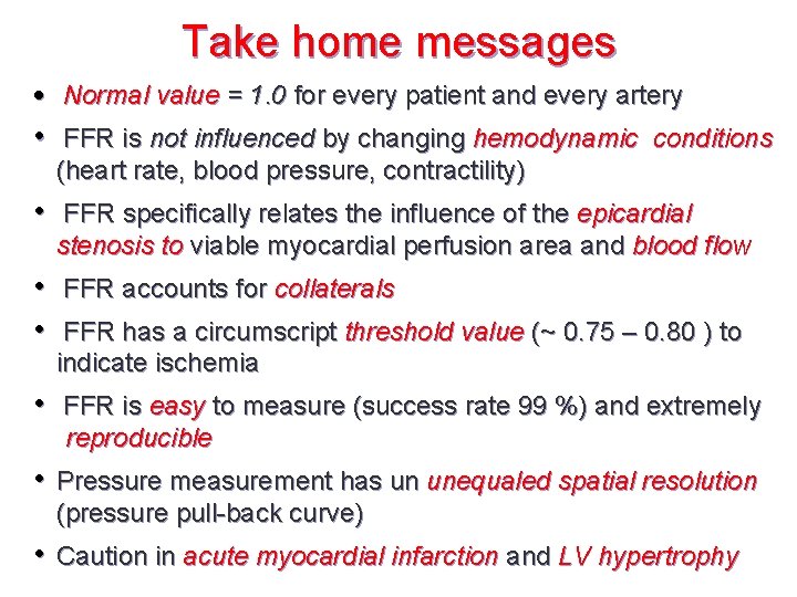 Take home messages • Normal value = 1. 0 for every patient and every