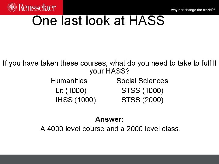 One last look at HASS If you have taken these courses, what do you