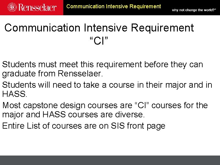 Communication Intensive Requirement “CI” Students must meet this requirement before they can graduate from