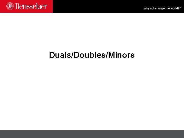 Duals/Doubles/Minors 