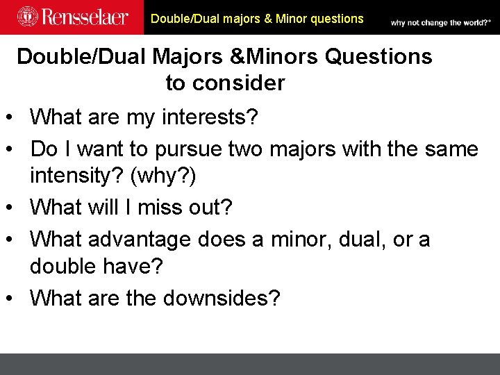 Double/Dual majors & Minor questions Double/Dual Majors &Minors Questions to consider • What are