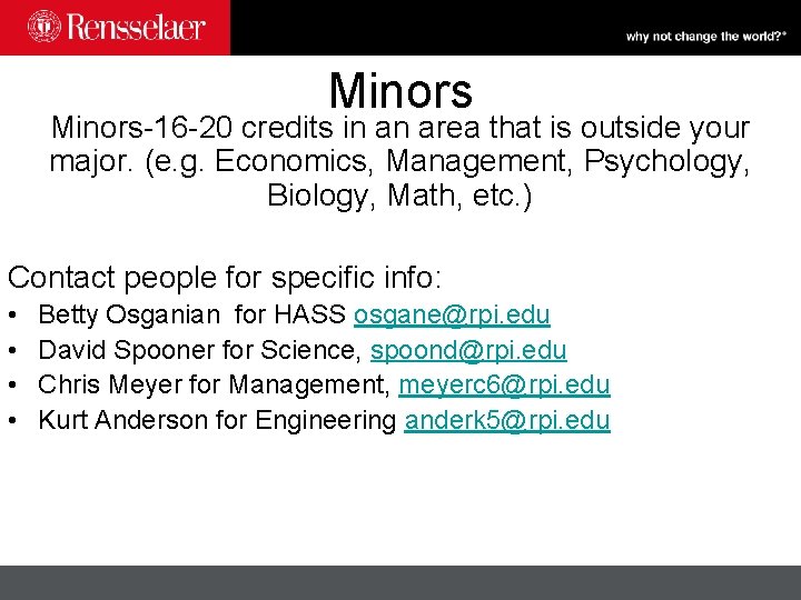 Minors Minors-16 -20 credits in an area that is outside your major. (e. g.