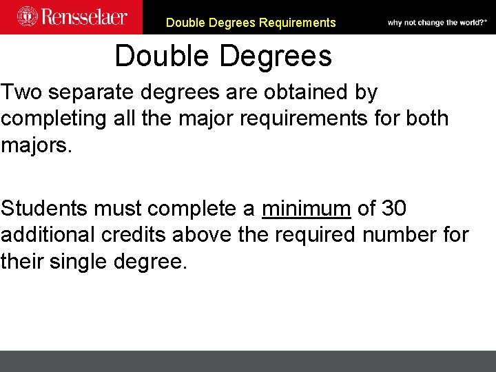 Double Degrees Requirements Double Degrees Two separate degrees are obtained by completing all the